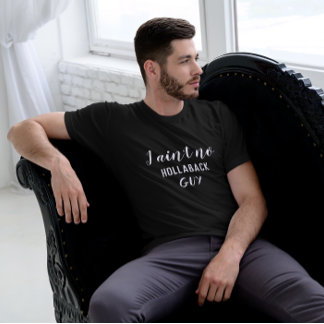 Ich habe keinen Hollaback-Typ, Holler Back, White  T-Shirt