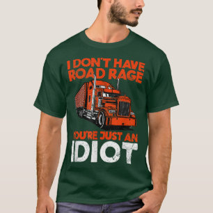 Ich habe keinen Straßenrausch, du bist nur ein Idi T-Shirt