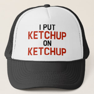 Ich habe Ketchup auf Ketchup gelegt Truckerkappe