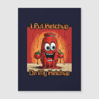 Ich habe Ketchup auf meinen Ketchup gelegt, lustig