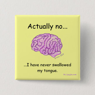 "Ich habe Knopf nie meiner Zunge" geschluckt Button