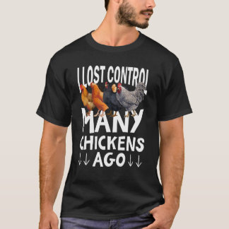 Ich habe Kontrolle verloren, viele Hühner sind vor T-Shirt