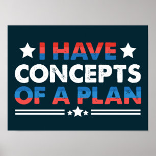 Ich habe Konzepte für einen Plan lustig Poster