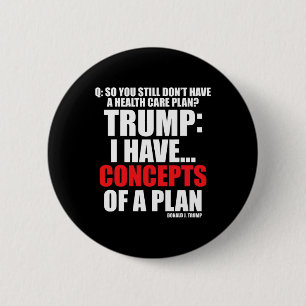 Ich habe... Konzepte für einen Plan, Trump-Wahl zu Button
