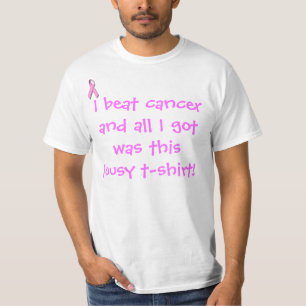 Ich habe Krebs geschlagen und alles, was ich got h T-Shirt