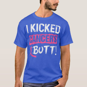 Ich habe Krebs Hintern rosa Ribbon Brustkrebs A ge T-Shirt