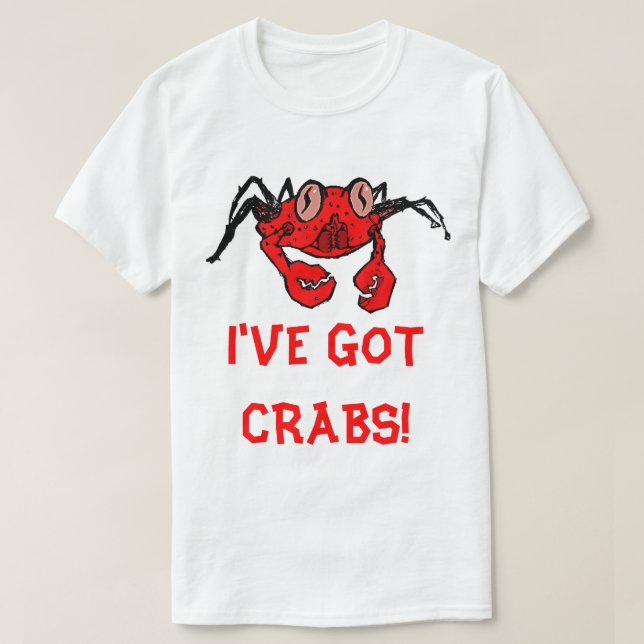 Ich habe Krebse Got T-Shirt (Design vorne)