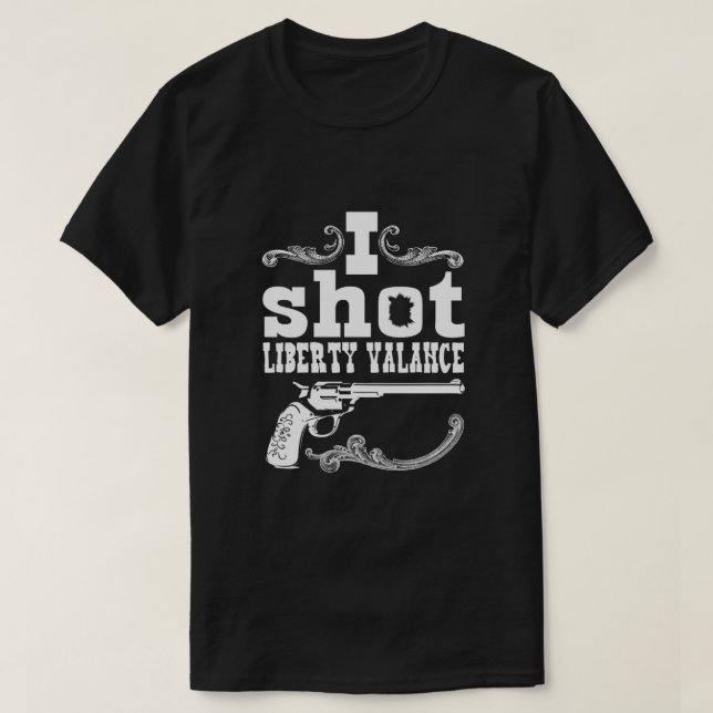 Ich habe Liberty Valance gedreht - Dunkle Farben w T-Shirt (Design vorne)