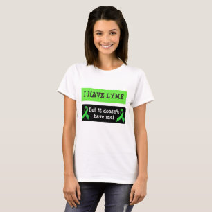 Ich habe Lyme-Borreliose, aber sie hat mich nicht T-Shirt