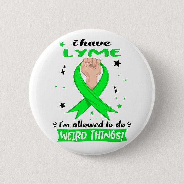 Ich habe Lyme, dass ich seltsame Dinge tun darf Button (Vorderseite)