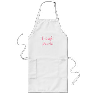 Ich habe Martha beigebracht Lange Schürze