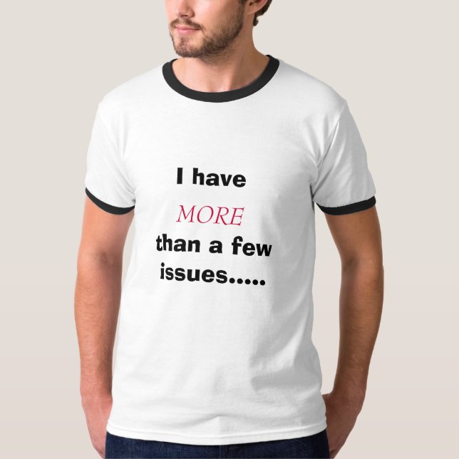 Ich habe, MEHR, als einige Fragen ..... T-Shirt (Vorderseite)
