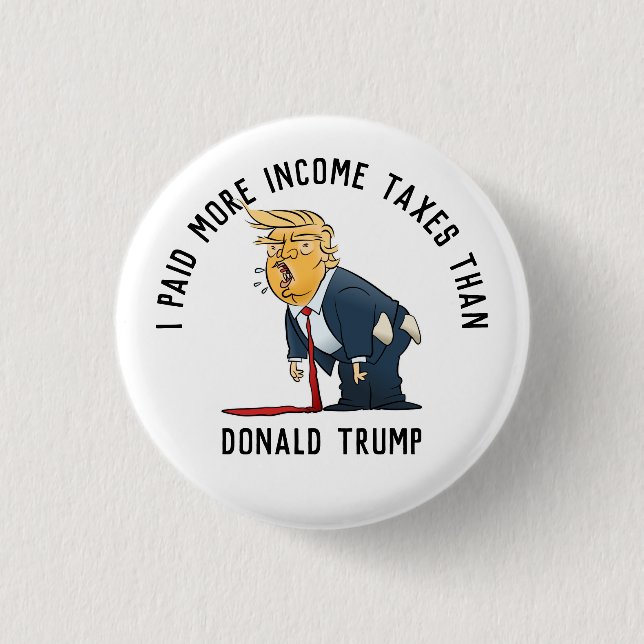 Ich habe mehr Einkommensteuern bezahlt als Donald  Button (Vorderseite)