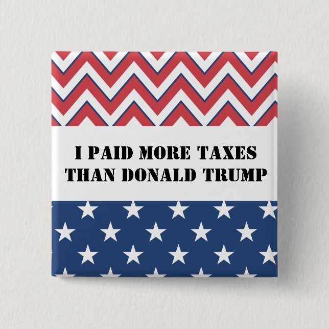 Ich habe mehr Steuern bezahlt als Donald Trump Button (Vorderseite)