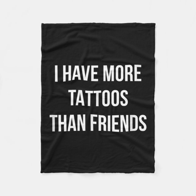 Ich habe mehr Tattoos als Freunde - Fleecedecke (Vorderseite)