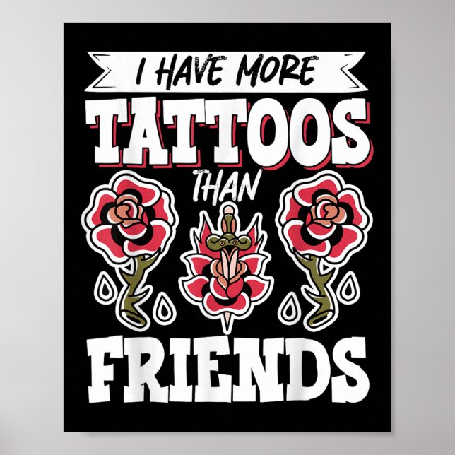 Ich habe mehr Tattoos als Freunde Poster (Vorne)