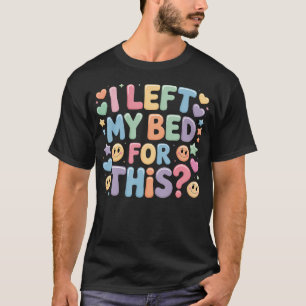 Ich habe mein Bett für diesen müden erschöpften Me T-Shirt