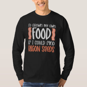 Ich habe mein eigenes Essen angebaut, wenn ich Bac T-Shirt