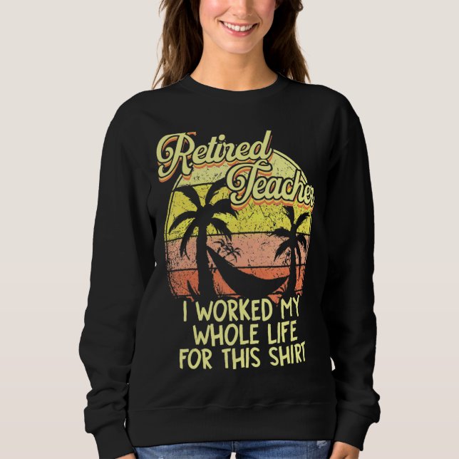 Ich habe mein ganzes Leben für diesen Lehrer gearb Sweatshirt (Vorderseite)