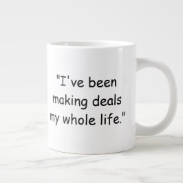 Ich habe mein ganzes Leben lang Geschäfte gemacht Jumbo-Tasse