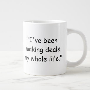 Ich habe mein ganzes Leben lang Geschäfte gemacht  Jumbo-Tasse