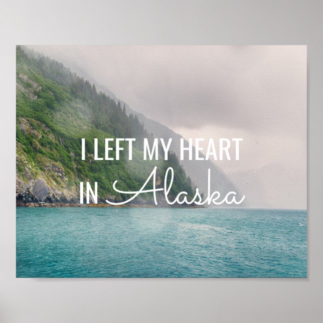 Ich habe mein Herz Links - Alaska Küstenlandschaft Poster (Vorne)