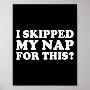 Ich habe mein Nickerchen für dieses_ lustige, sark Poster