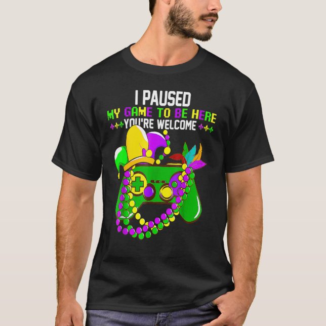 Ich habe mein Spiel angehalten, hier zu sein. Du b T-Shirt (Vorderseite)