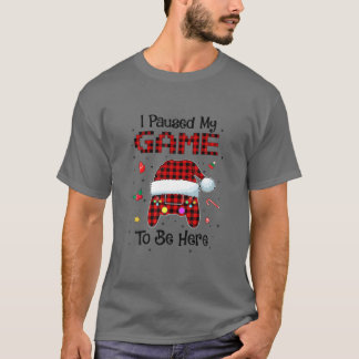 Ich habe mein Spiel angehalten, hier zu sein, Red  T-Shirt