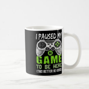 Ich habe mein Spiel angehalten, hier zu sein, um S Kaffeetasse