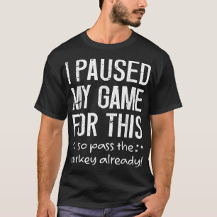 Ich habe mein Spiel dafür gestoppt, sodass ich die T-Shirt