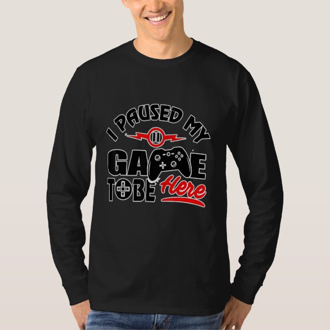 Ich habe mein Spiel hier angehalten - Video-Gamer T-Shirt (Vorderseite)