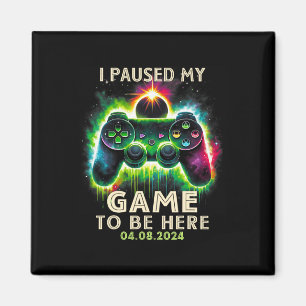Ich habe mein Spiel hier gestoppt Total Solar Ecli Magnet
