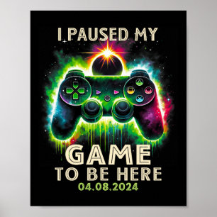 Ich habe mein Spiel hier gestoppt Total Solar Ecli Poster