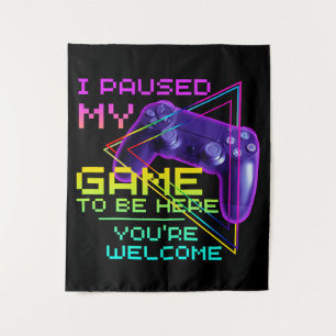 Ich habe mein Spiel pausiert, um hier zu sein. Bit Wandteppich