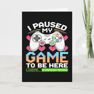 Ich habe mein Spiel pausiert, um hier zu sein, Gam Karte