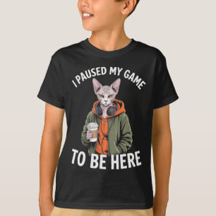 Ich habe mein Spiel pausiert, um hier zu sein, lus T-Shirt