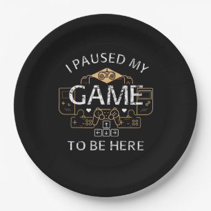 Ich habe mein Spiel pausiert, um hier zu sein Pappteller