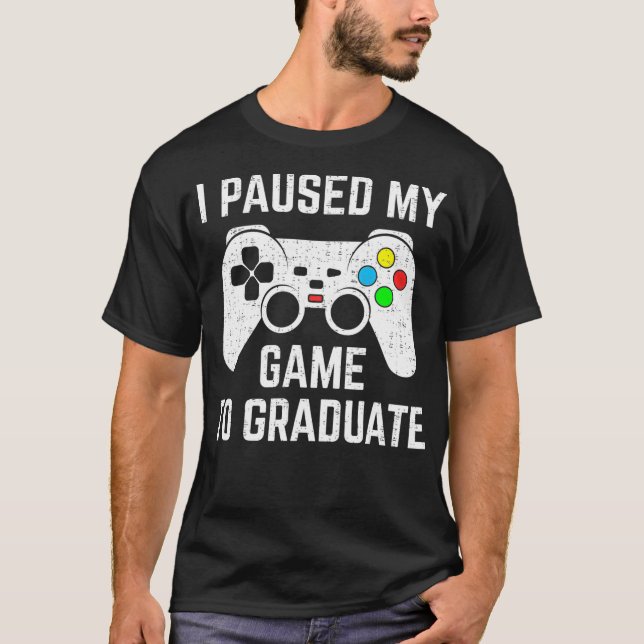 Ich habe mein Spiel unterbrochen, um 2021 Abschlus T-Shirt (Vorderseite)