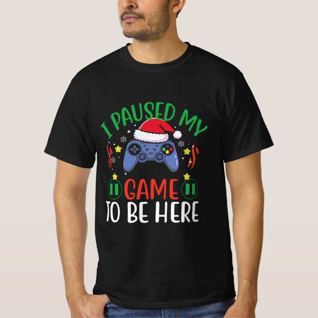 Ich habe mein Spiel unterbrochen, um hier lustige  T-Shirt (Vorderseite)