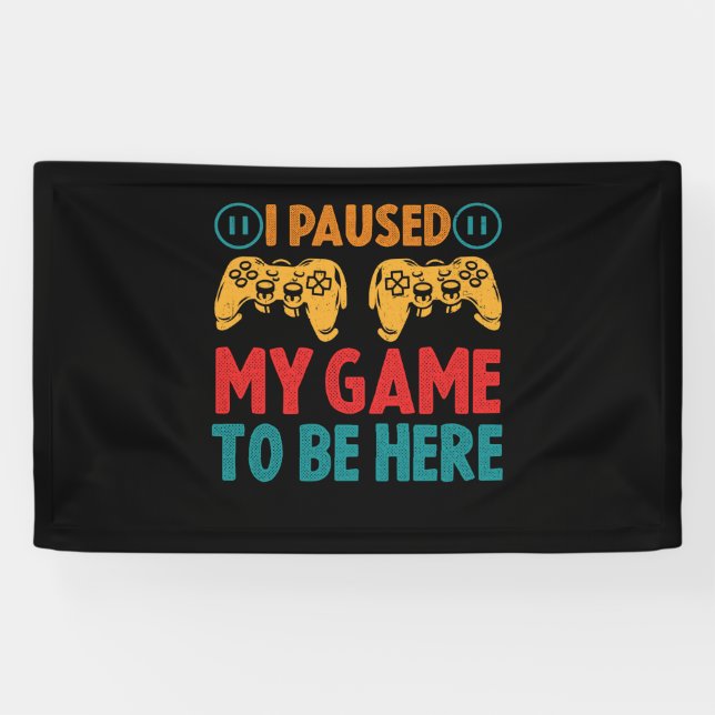 Ich habe mein Spiel unterbrochen, um hier zu sein  Banner (Horizontal)