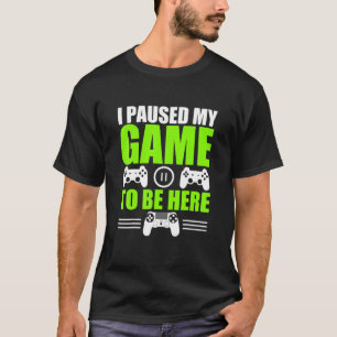 Ich habe mein Spiel zum Geburtstag hier angehalten T-Shirt