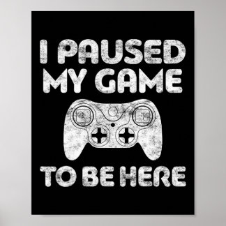 Ich habe mein Spiel zum Videospiel-Shirt 1 gehalte Poster