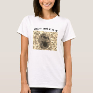 Ich habe mein Ziel auf dich gerichtet T-Shirt