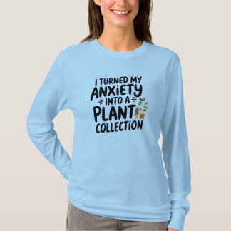 Ich habe meine Angst in eine Pflanzensammlung verw T-Shirt