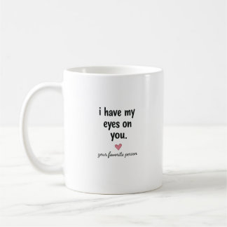 Ich habe meine Augen auf dich Lustiges Liebeszitat Kaffeetasse