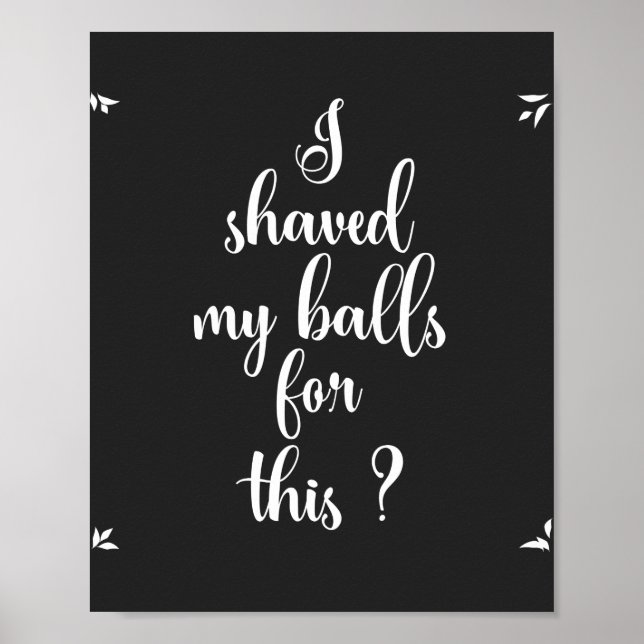 Ich habe meine Bälle dafür gehabt? Poster (Vorne)