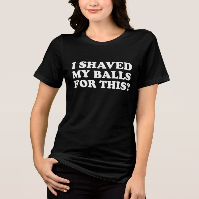Ich habe meine Bälle dafür geputzt? Tri-Blend Shirt (Vorderseite)