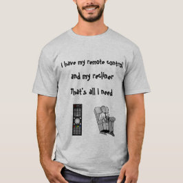 Ich habe meine Fernbedienung T-Shirt