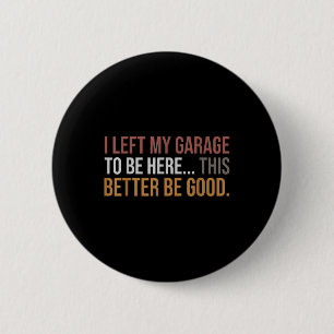 Ich habe meine Garage Verlassen, hier zu sein. Button